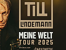Premium Tickets - Till Lindemann - Meine Welt - Tour 2025