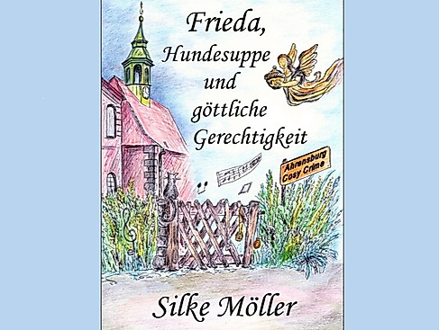 26-03-08 Frieda, Hundesuppe und göttliche Gerechtigkeit Silke Möller