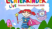 LICHTERKINDER Live - Sommer Mitmachspaß 2026