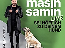 Masih Samin Live - Sei höflich zu deinem Hund
