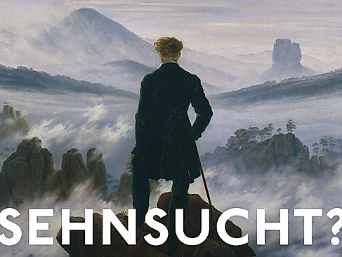 »Sehnsucht«