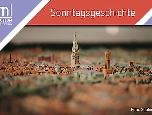 Lüneburger Stadtmodell von 1935 – Eines der Jahrhundertobjekte