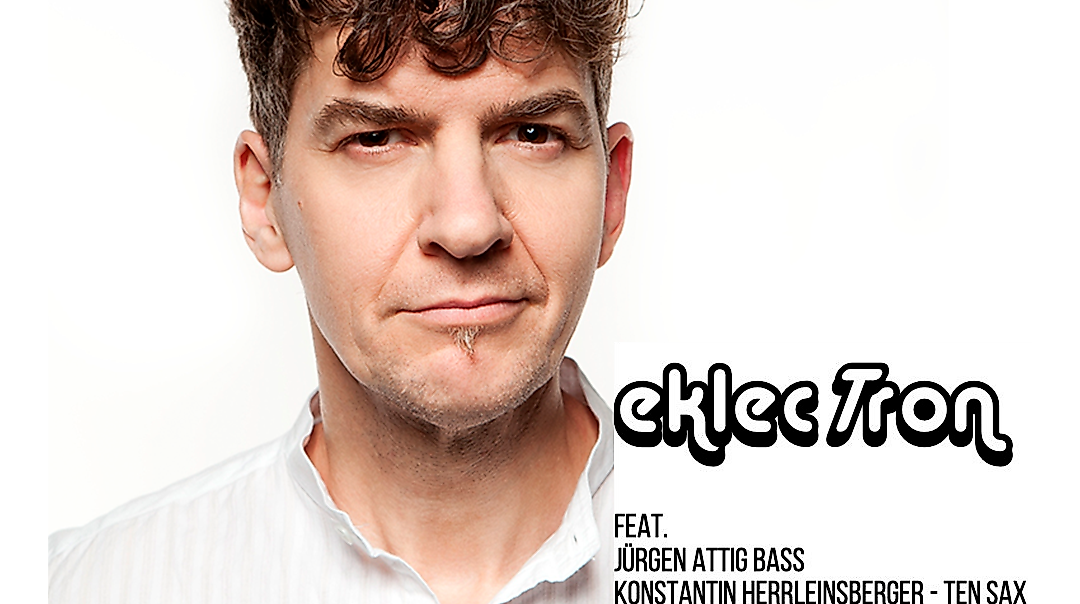 JÜRGEN ATTIG & EKLECTRON SATURDAY NIGHT LIVE JAZZ