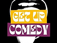 Get Up Comedy Friday Special