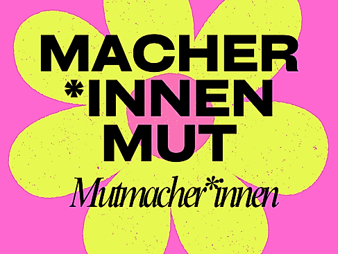 Macher*innenmut - Mutmacher*innen