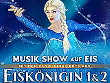 Eiskönigin 1 & 2 - Musik Show auf Eis