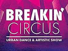 Breakin' Circus - Urban Dance & Artistic Show