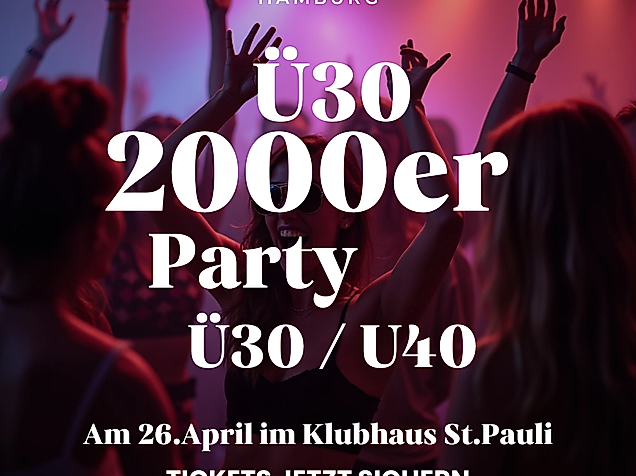 Ü30 Party Hamburg am 26.04.25