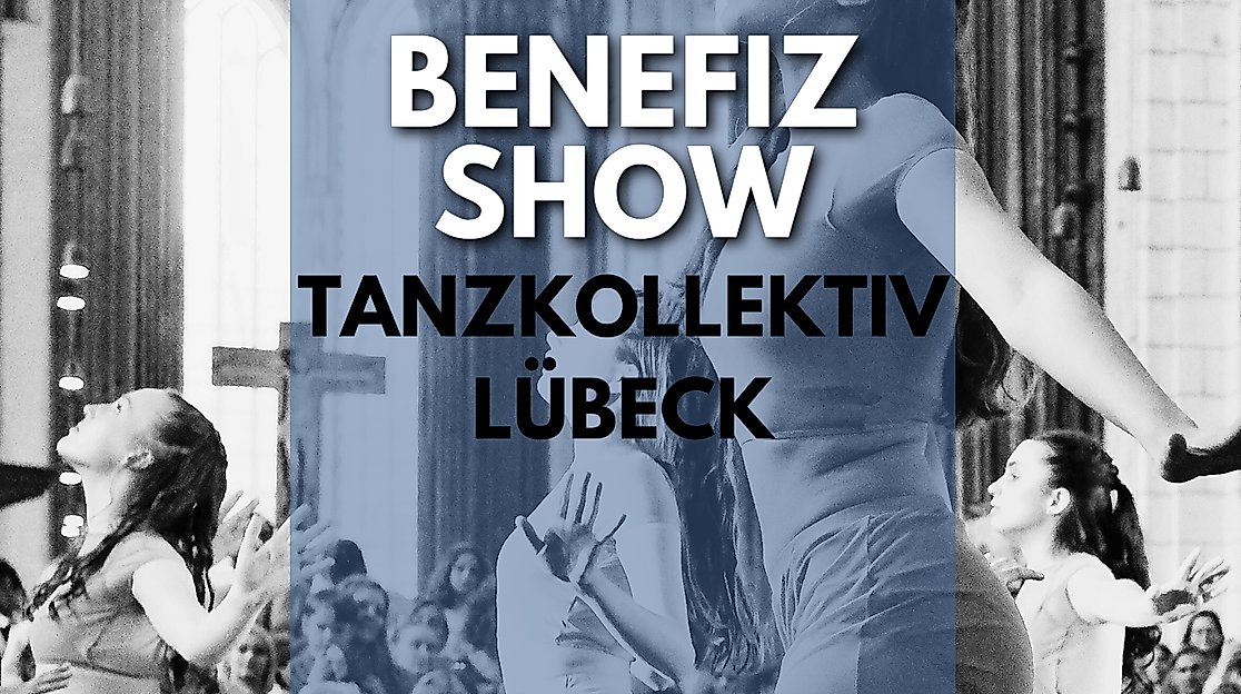 Glaube - Liebe - Tanz: Benefizshow des Tanzkollektiv Lübeck