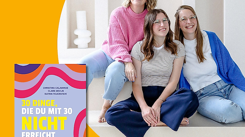 „Mit 30? Muss ich nicht“ – Live Booktalk mit Christina Calaminus, Clare Devlin, Katrin Feuerstein