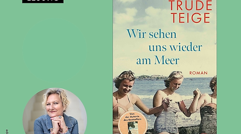 LESUNG: Trude Teige - Wir sehen uns wieder am Meer