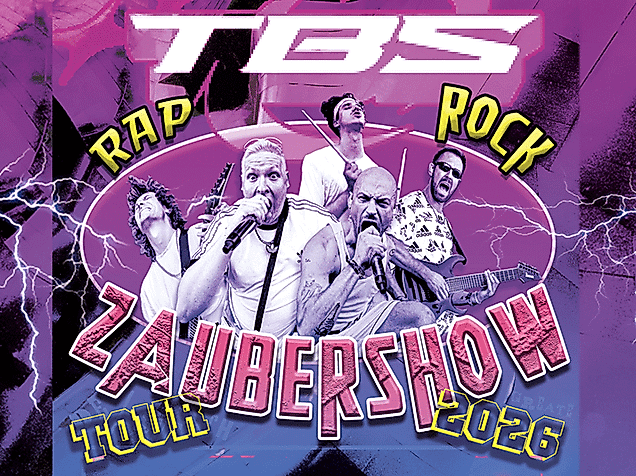TBS - Rock, Rap und Zaubershow Tour 2026 - Support Callejon