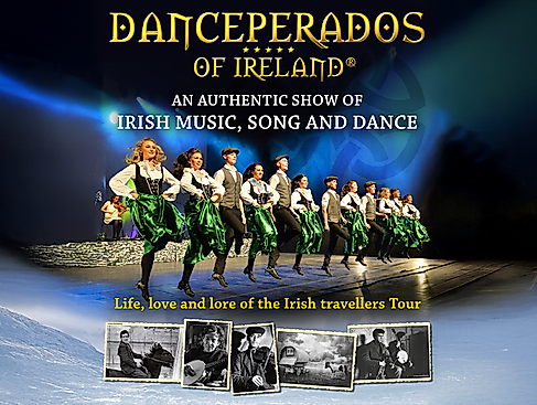 Danceperados of Ireland - Life, love and lore of the Irish Travellers Tour