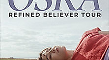 Oska - Refined Believer Tour